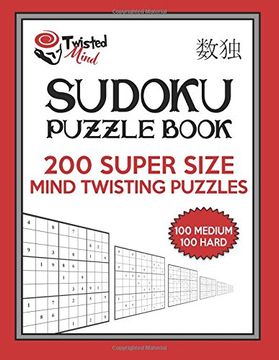 portada Twisted Mind Sudoku Puzzle Book, 200 Super Size Mind Twisting Puzzles, 100 Medium and 100 Hard: One Gigantic Puzzle Per Letter Size Page: Volume 23 (Twisted Mind Puzzles)