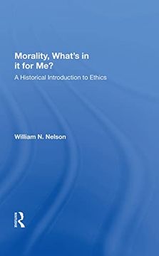 portada Morality: What's in it for Me? A Historical Introduction to Ethics (en Inglés)