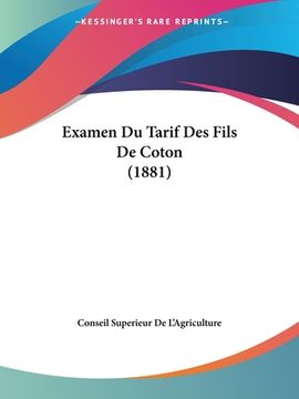 portada Examen Du Tarif Des Fils De Coton (1881) (en Francés)