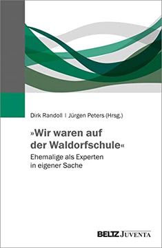 portada Wir Waren auf der Waldorfschule«: Ehemalige als Experten in Eigener Sache (en Alemán)