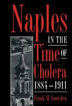 portada Naples in the Time of Cholera, 1884 1911 (en Inglés)