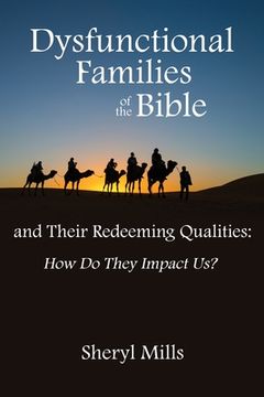 portada Dysfunctional Families of the Bible and Their Redeeming Qualities: How Do They Impact Us? (en Inglés)