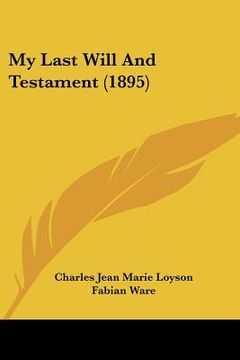 portada my last will and testament (1895) (en Inglés)