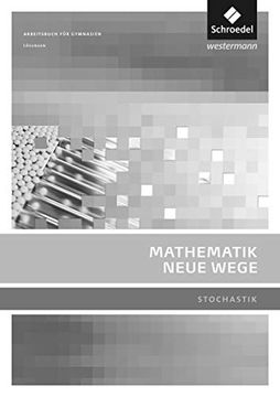 portada Mathematik Neue Wege sii - Stochastik, Allgemeine Ausgabe 2011. Stochastik Lösungen (en Alemán)