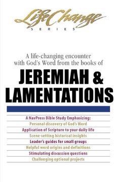 portada A Life-Changing Encounter with God's Word from the Books of Jeremiah & Lamentations (Lifechange Studies) (en Inglés)