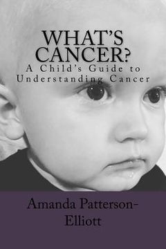 portada What's Cancer?: A Child's Guide to Understanding Cancer (en Inglés)