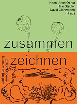portada Zusammen Zeichnen: 201 Cadavres Exquis = Drawing Together: 201 Exquisite Corpses. Hans Ulrich Obrist, Hilar Stadler, David Glanzmann (Hrsg. /Ed. ) (in German)