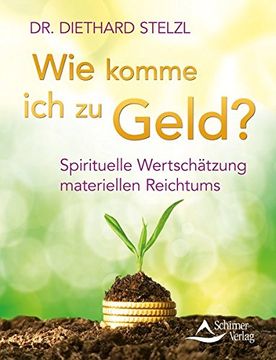 portada Wie Komme ich zu Geld? Spirituelle Wertschätzung Materiellen Reichtums (en Alemán)