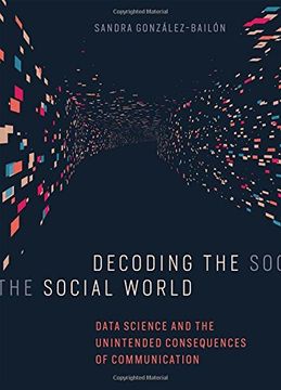 portada Decoding the Social World: Data Science and the Unintended Consequences of Communication (Information Policy)