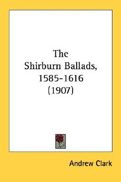 portada the shirburn ballads, 1585-1616 (1907) (in English)