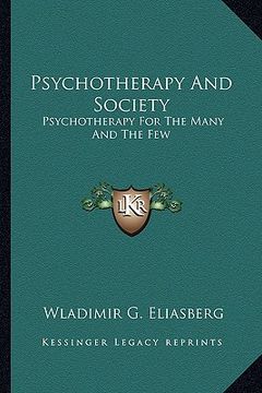 portada psychotherapy and society: psychotherapy for the many and the few (en Inglés)
