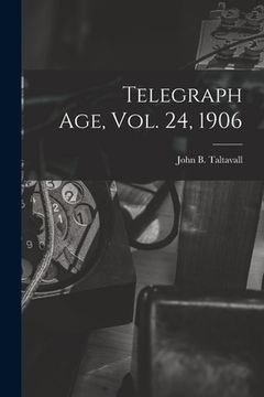 portada Telegraph Age, Vol. 24, 1906 (in English)