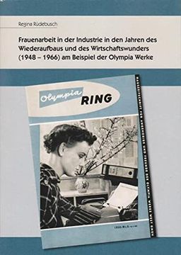 portada Frauenarbeit in der Industrie in den Jahren des Wiederaufbaus und des Wirtschaftswunders (1948-1966) am Beispiel der Olympia Werke