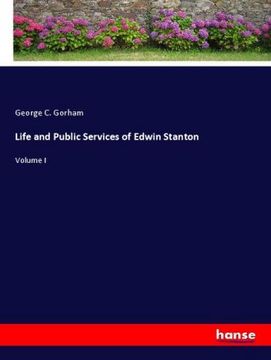 portada Life and Public Services of Edwin Stanton: Volume i (en Inglés)