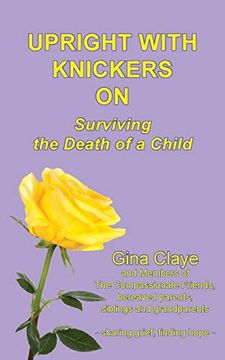 portada Upright With Knickers on: Surviving the Death of a Child (in English)
