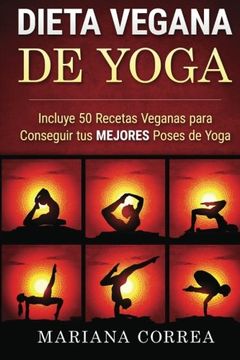 portada DIETA VEGANA De YOGA: Incluye 50 Recetas Veganas para Conseguir tus MEJORES Poses de Yoga (Spanish Edition)