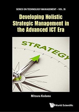 portada Developing Holistic Strategic Management in the Advanced ict era (Series on Technology Management) (en Inglés)