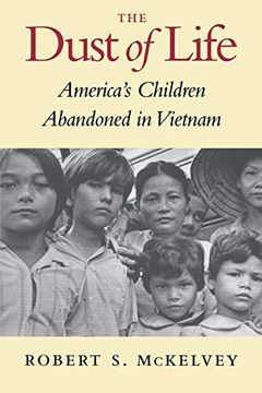 portada The Dust of Life: America's Children Abandoned in Vietnam (en Inglés)