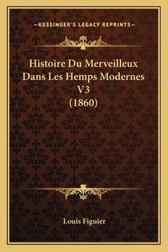 portada Histoire Du Merveilleux Dans Les Hemps Modernes V3 (1860) (in French)