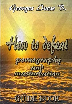 portada How to Defeat Porn and Masturbation1 (en Inglés)