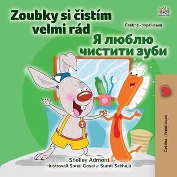 portada I Love to Brush My Teeth (Czech Ukrainian Bilingual Book for Kids) (en Ucrania)