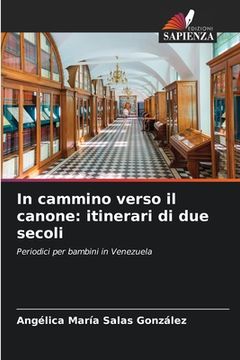 portada In cammino verso il canone: itinerari di due secoli (en Italiano)