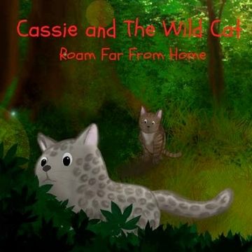 portada Cassie and The Wild Cat: Roam Far From Home (in English)