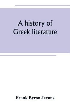 portada A history of Greek literature: from the earliest period to the death of Demosthenes (en Inglés)