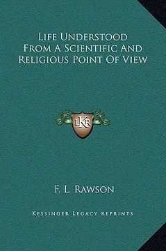 portada life understood from a scientific and religious point of view (in English)