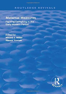 portada Maternal Measures: Figuring Caregiving in the Early Modern Period (en Inglés)