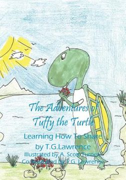 portada The Adventures of Tuffy the Turtle: Learning How To Share (en Inglés)