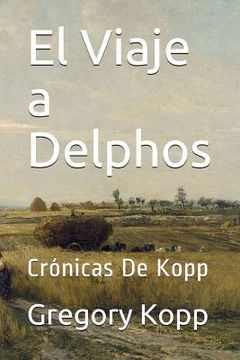 portada El Viaje a Delphos: Crónicas De Kopp