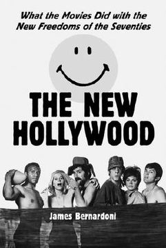 portada the new hollywood: what the movies did with the new freedoms of the seventies (en Inglés)