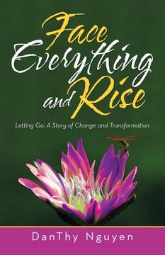 portada Face Everything and Rise: Letting Go: a Story of Change and Transformation (en Inglés)