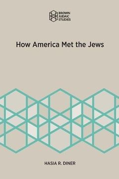 portada How America Met the Jews (Brown Judaic Studies)
