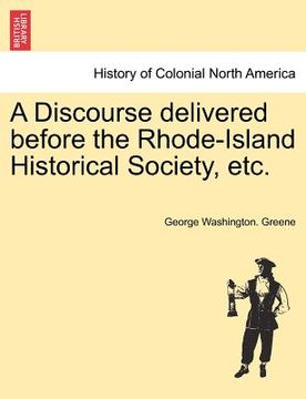 portada a discourse delivered before the rhode-island historical society, etc.