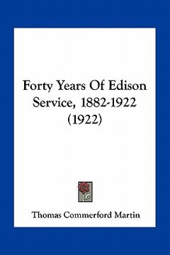 portada forty years of edison service, 1882-1922 (1922) (en Inglés)