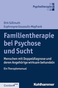 portada Familientherapie Bei Psychose Und Sucht: Menschen Mit Doppeldiagnose Und Deren Angehorige Wirksam Behandeln - Ein Therapiemanual (en Alemán)