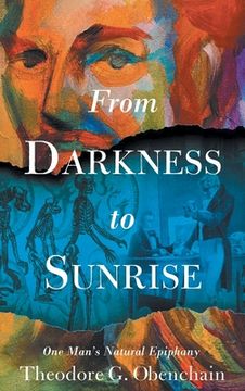 portada From Darkness to Sunrise: One Man's Natural Epiphany (in English)