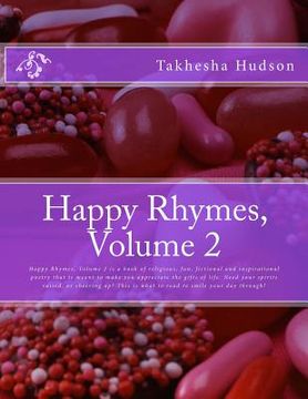 portada Happy Rhymes, Volume 2: Happy Rhymes, Volume 2 is a book of religious, fun, fictional and inspirational poetry that is meant to make you appre (en Inglés)