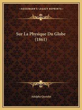 portada Sur La Physique Du Globe (1861) (en Francés)
