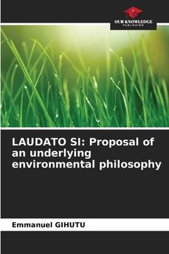 portada Laudato Si: Proposal of an underlying environmental philosophy (en Inglés)