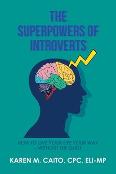 portada The Superpowers of Introverts: How to Live Your Life Your Way - Without the Guilt (en Inglés)