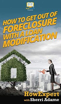 portada How to get out of Foreclosure With a Loan Modification (en Inglés)