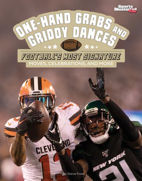 portada One-Hand Grabs and Griddy Dances: Football's Most Signature Moves, Celebrations, and More (en Inglés)