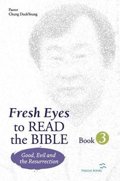 portada fresh eyes to read the bible - book 3: good, evil and resurrection (en Inglés)