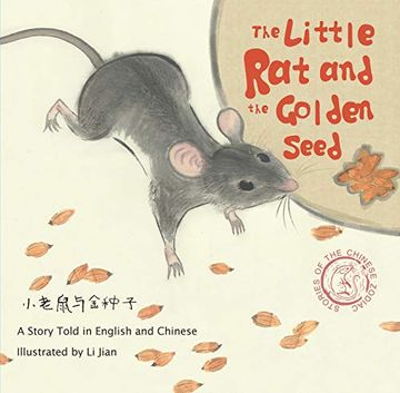 portada The Little rat and the Golden Seed: A Story Told in English and Chinese (Stories of the Chinese Zodiac) (en Inglés)