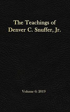portada The Teachings of Denver c. Snuffer, jr. Volume 6: 2019: Reader'S Edition Hardback, 6 x 9 in. (6) (en Inglés)