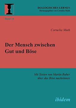 portada Der Mensch Zwischen gut und Böse: Mit Texten von Martin Buber Über das Böse Nachsinnen (en Alemán)