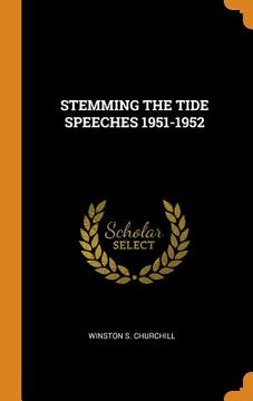 portada Stemming the Tide Speeches 1951-1952 (en Inglés)